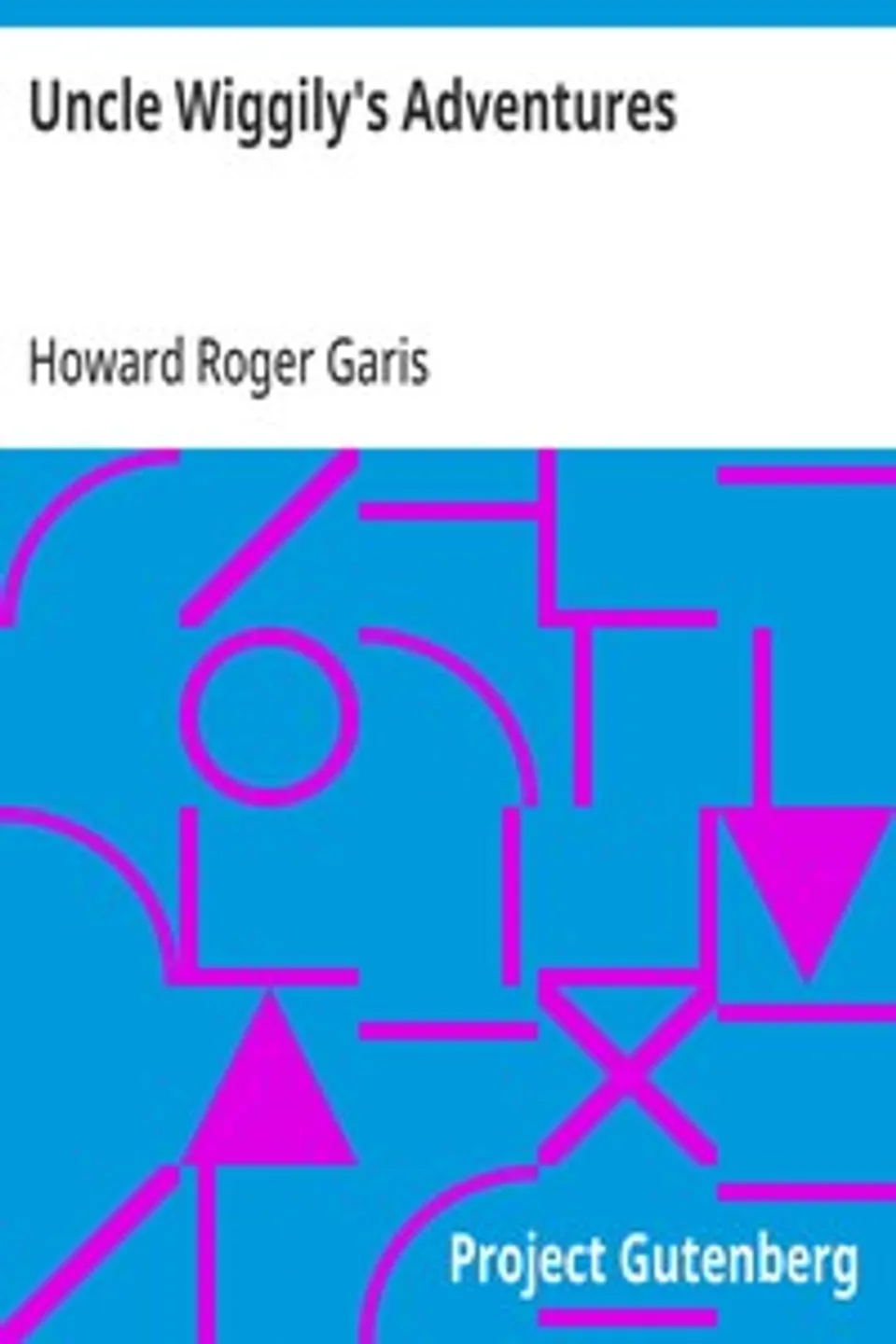 Uncle Wiggily's Adventures, Howard Roger Garis