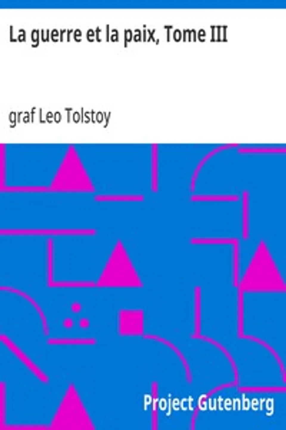 La guerre et la paix, Tome III, Leo Tolstoy