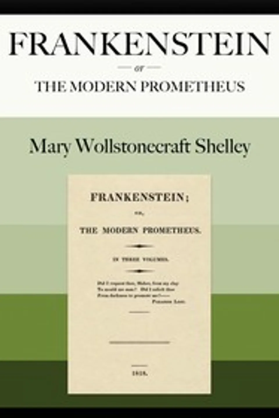 Frankenstein; Or, The Modern Prometheus, Mary Wollstonecraft Shelley