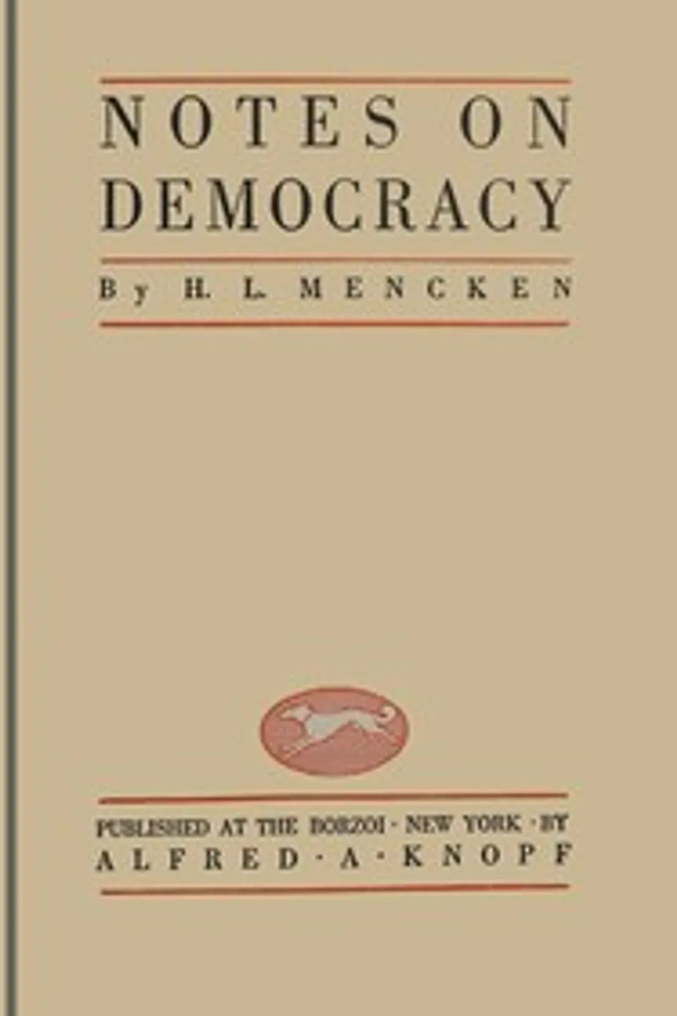 Notes on democracy, H. L. (Henry Louis) Mencken
