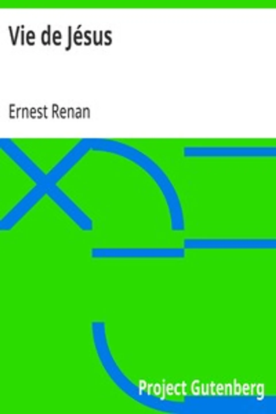 Vie de Jésus, Ernest Renan
