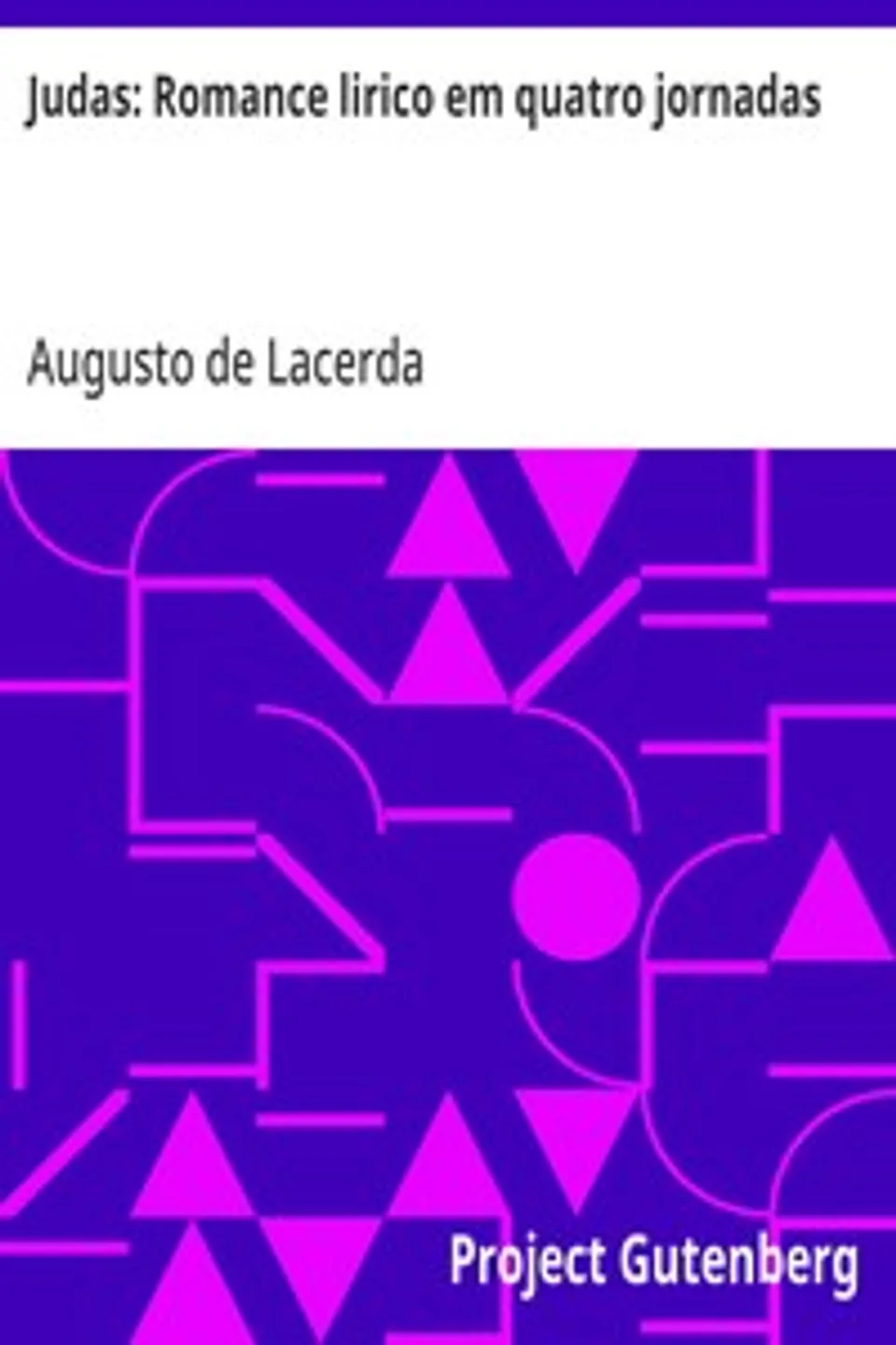 Judas: Romance lirico em quatro jornadas, Augusto de Lacerda