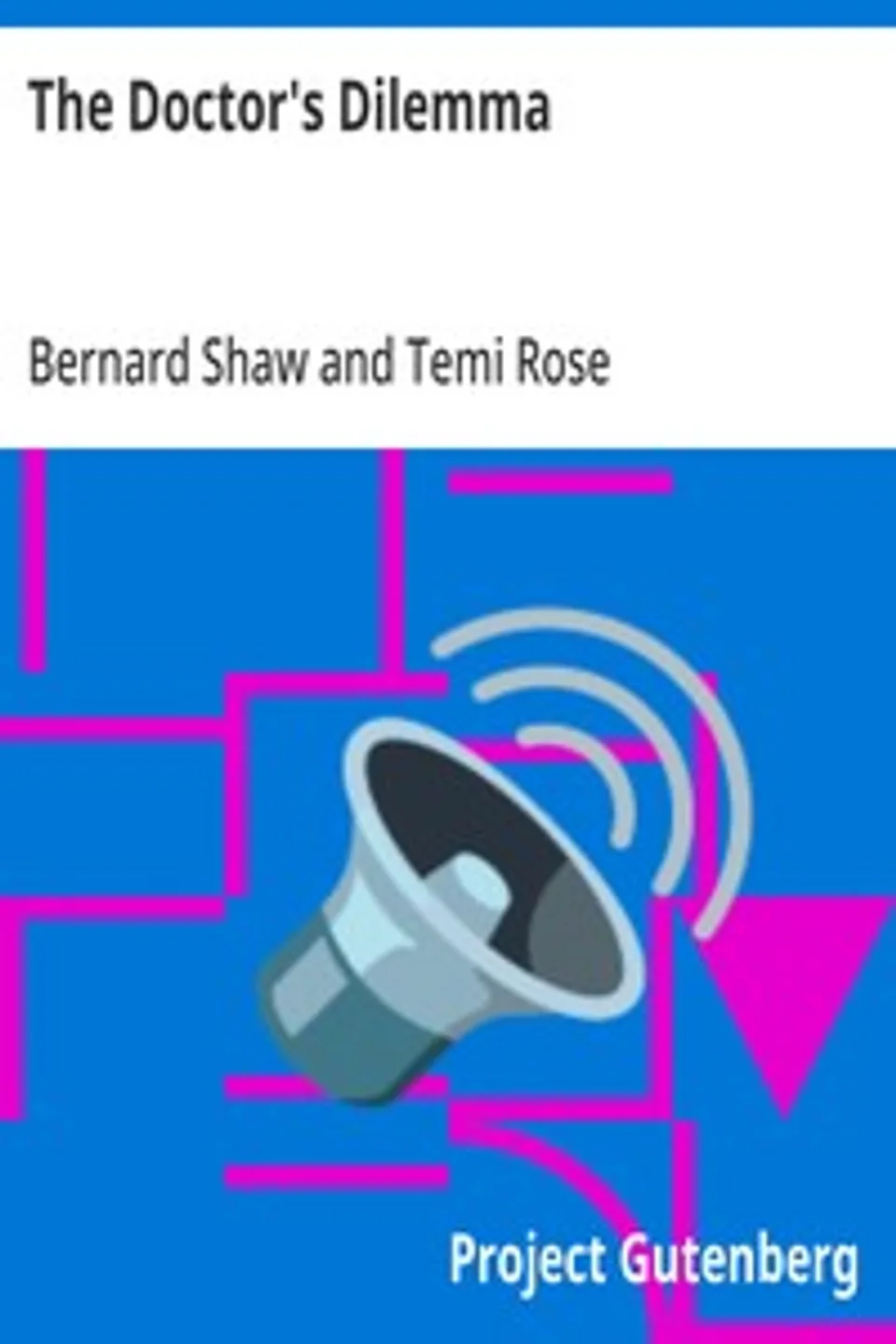 The Doctor's Dilemma, Bernard Shaw
