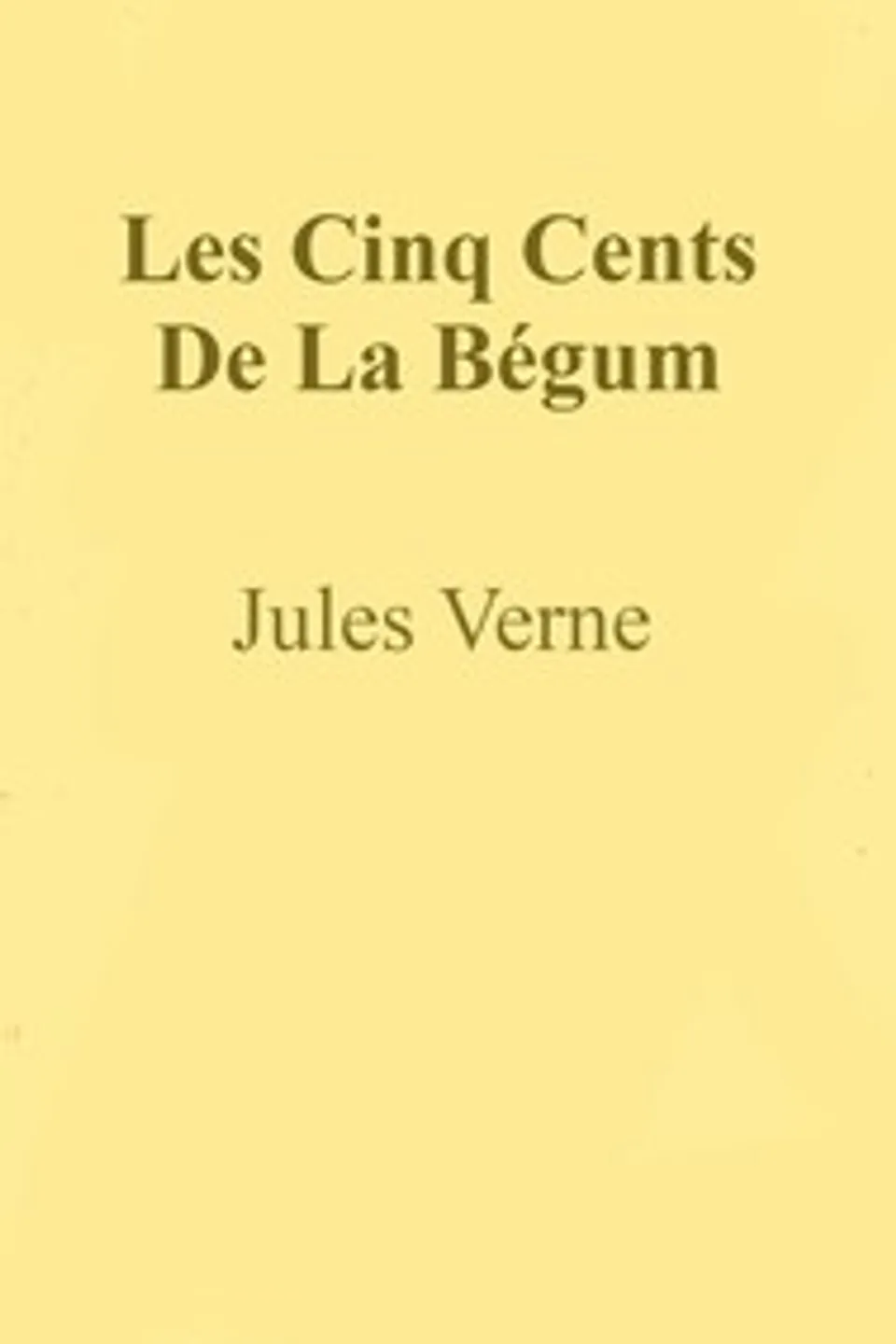 Les Cinq Cents Millions De La Bégum, Jules Verne