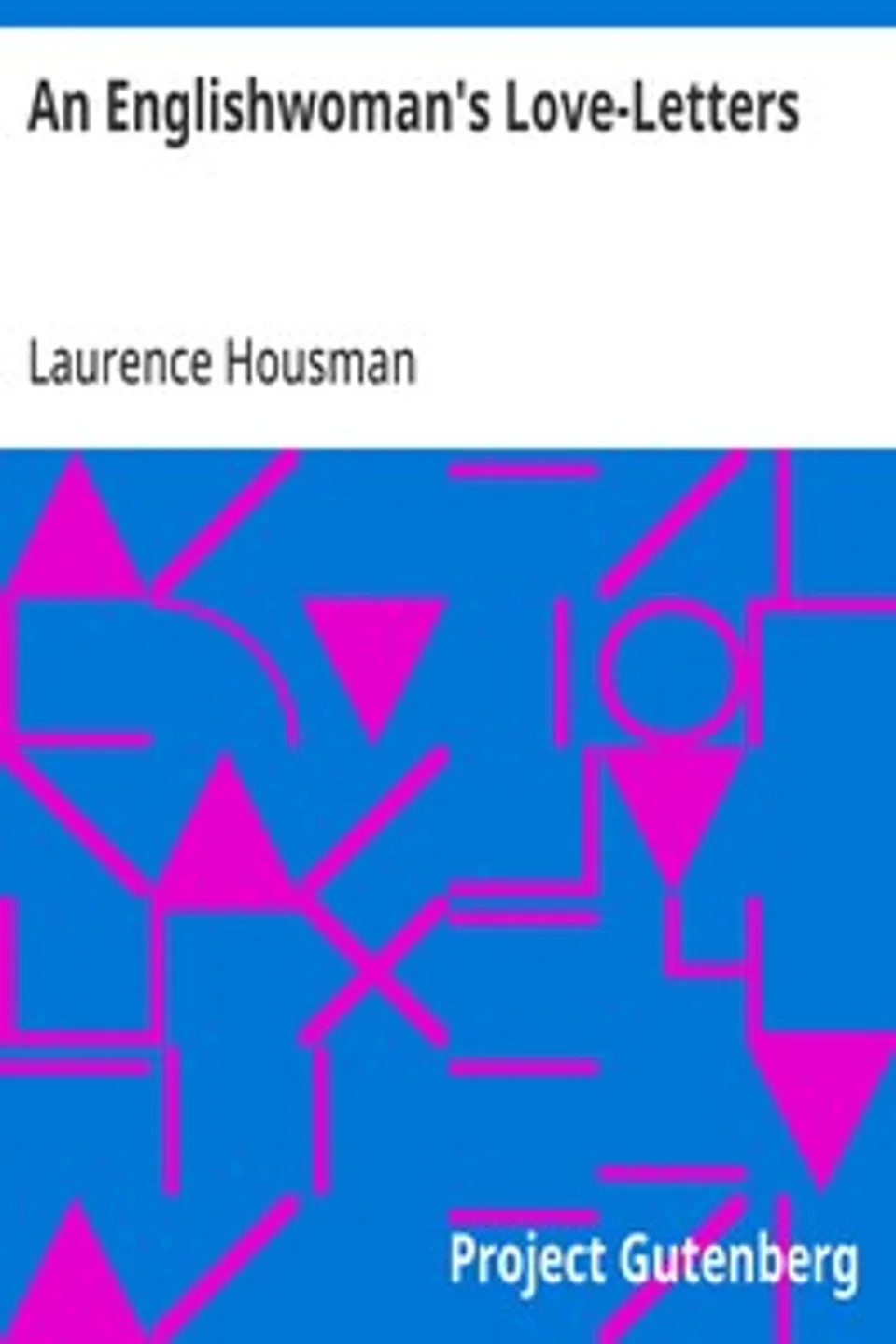 An Englishwoman's Love-Letters, Laurence Housman