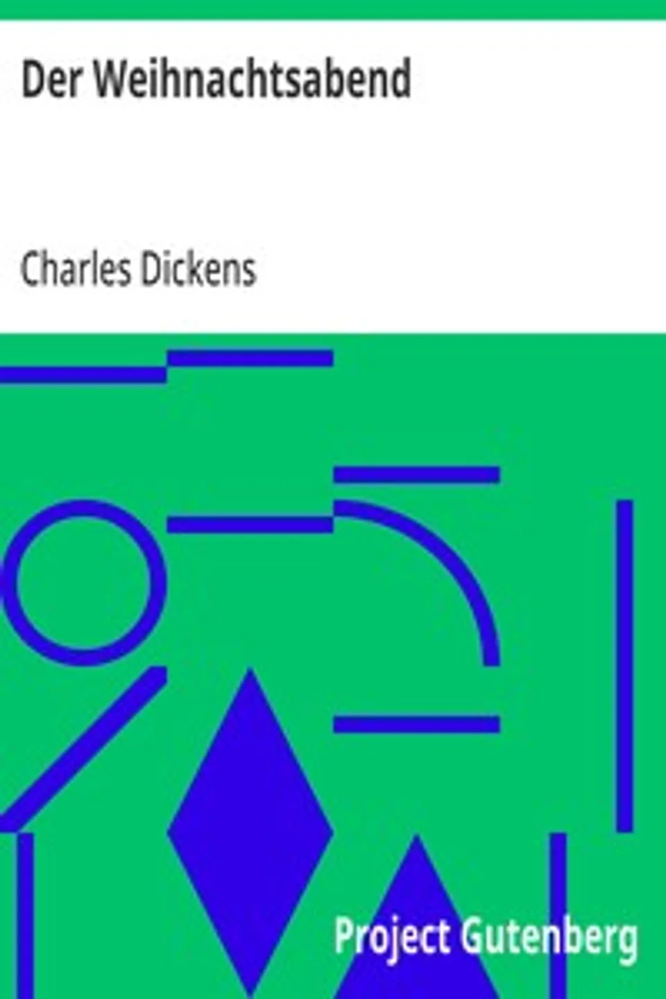 Der Weihnachtsabend: Eine Geistergeschichte, Charles Dickens