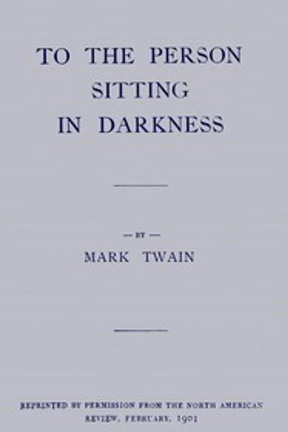 To the Person Sitting in Darkness, Mark Twain