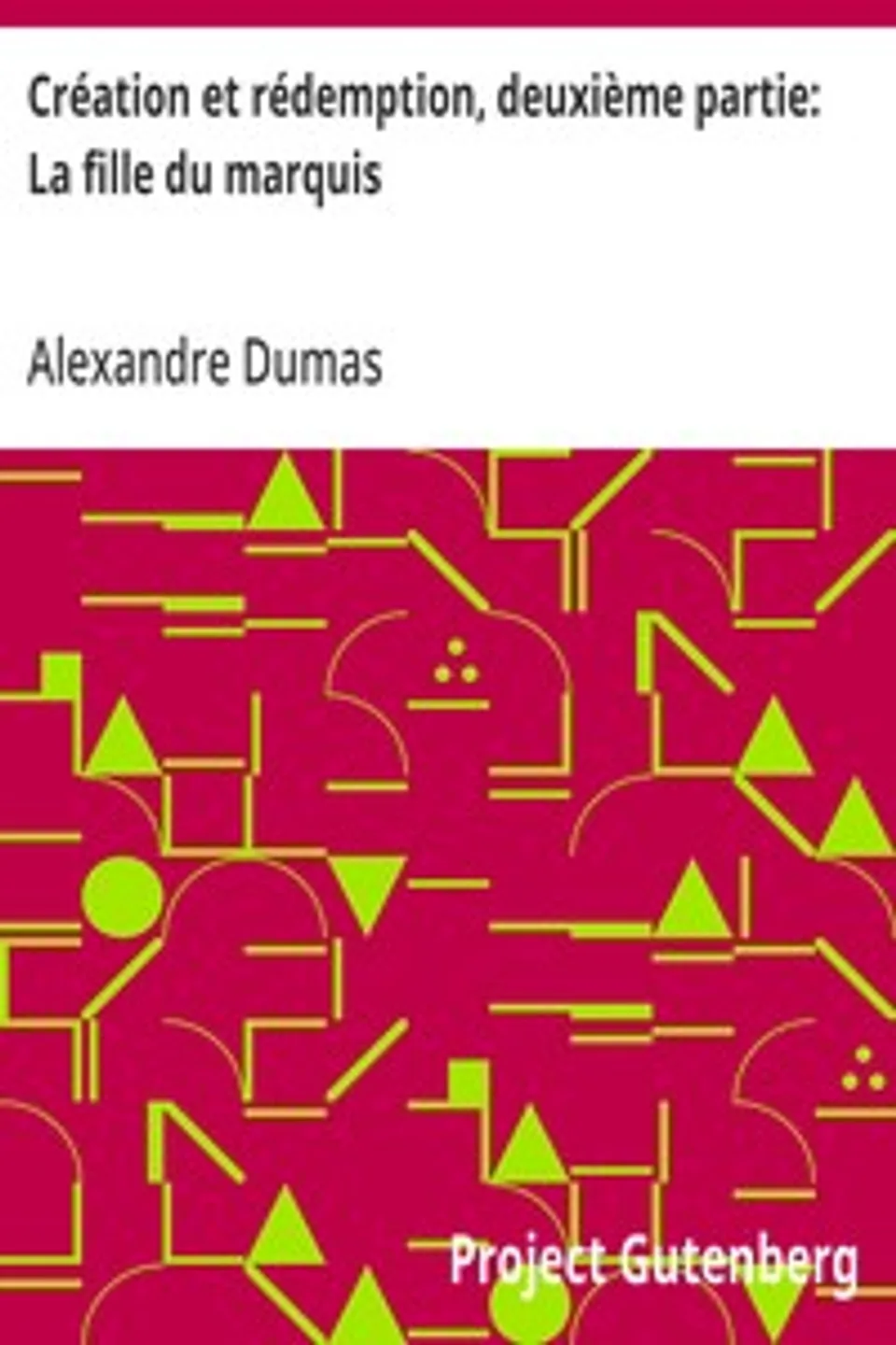 Création et rédemption, deuxième partie: La fille du marquis, Alexandre Dumas