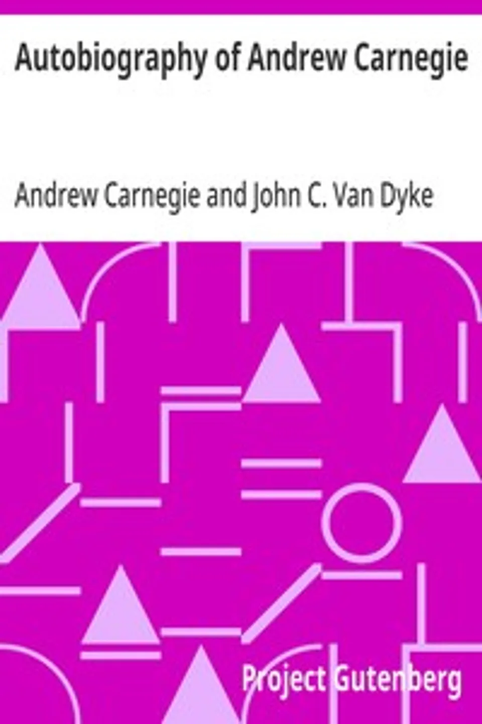 Autobiography of Andrew Carnegie, Andrew Carnegie