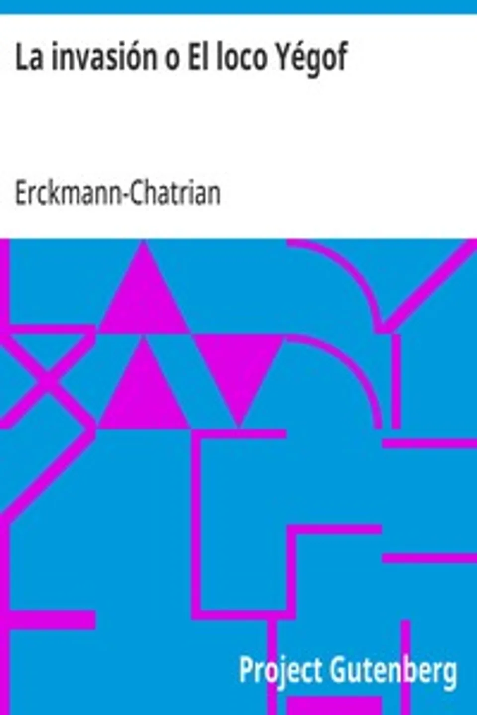 La invasión o El loco Yégof, Erckmann-Chatrian