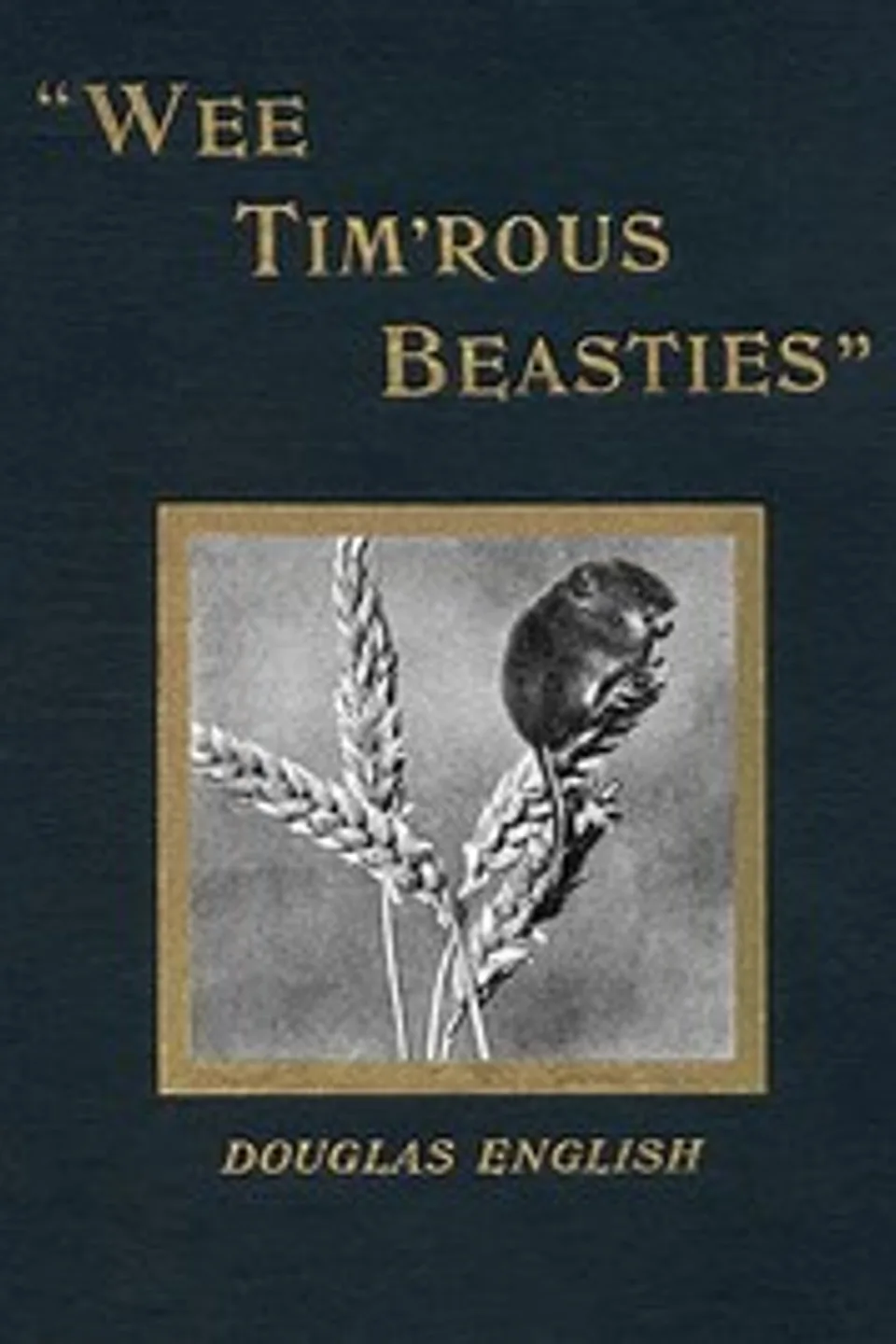 "Wee Tim'rous Beasties": Studies of Animal life and Character, Douglas English