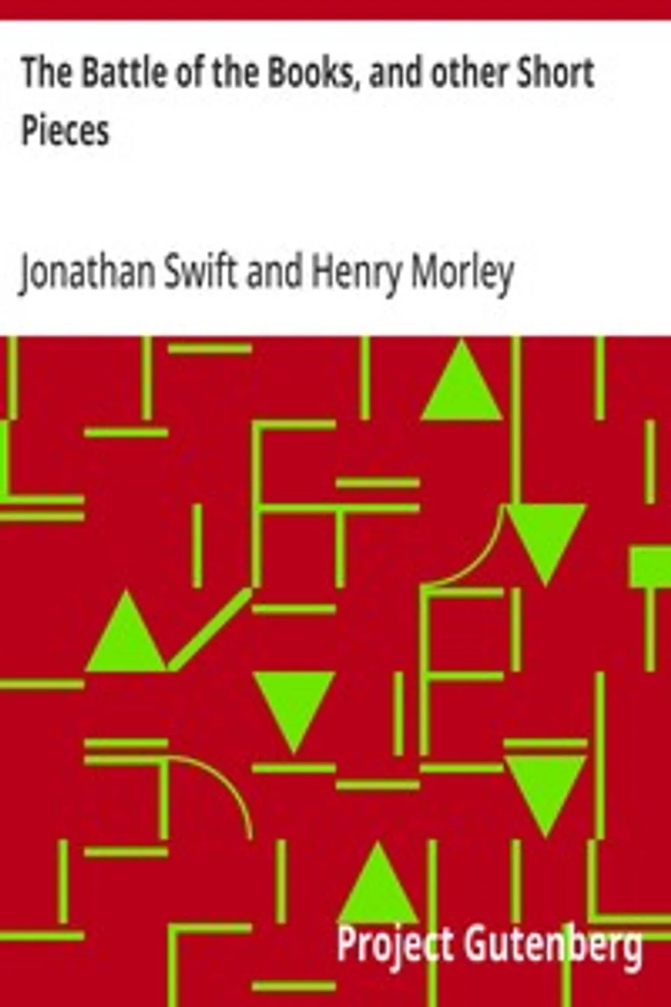 The Battle of the Books, and other Short Pieces, Jonathan Swift