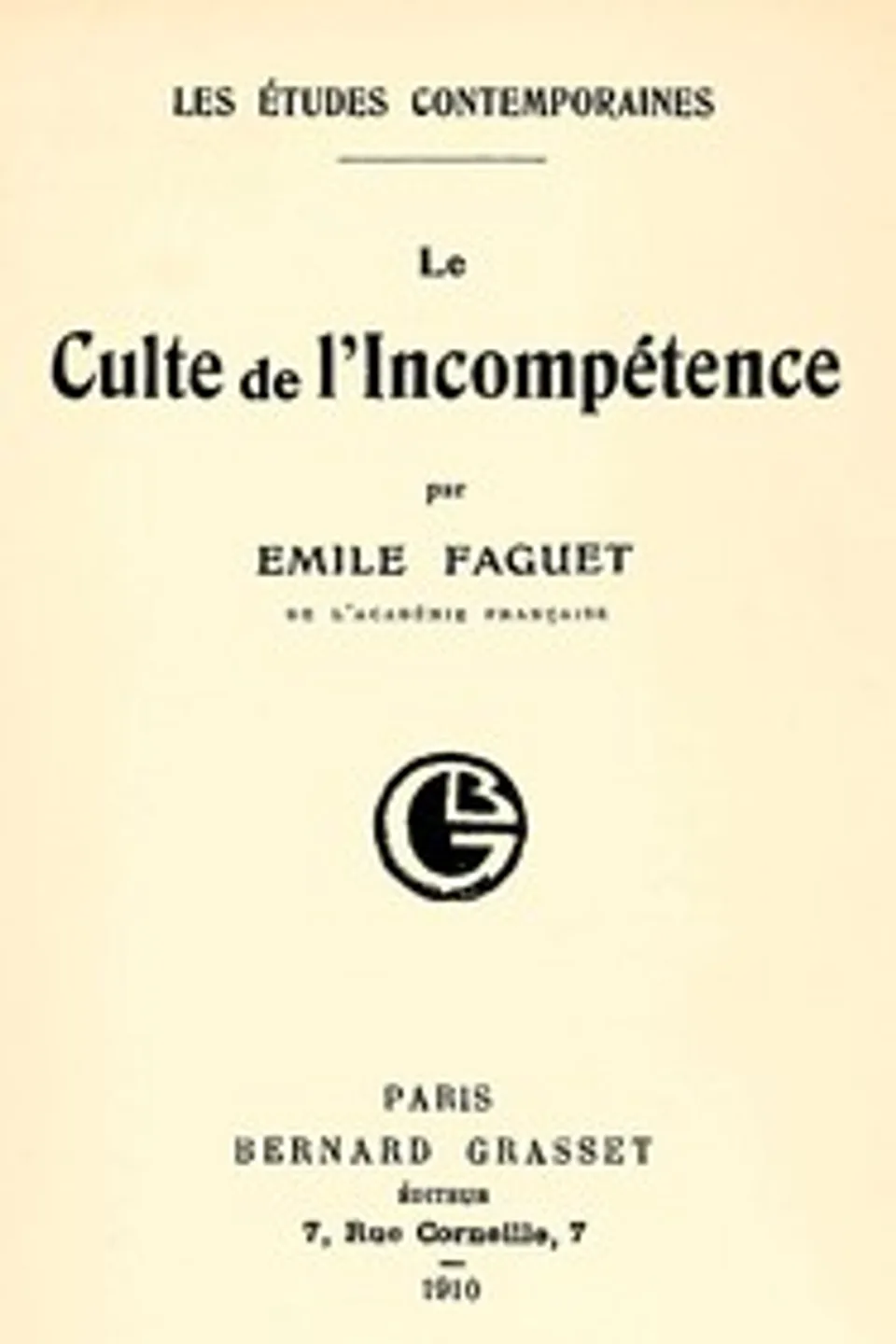 Le culte de l'incompétence, Émile Faguet