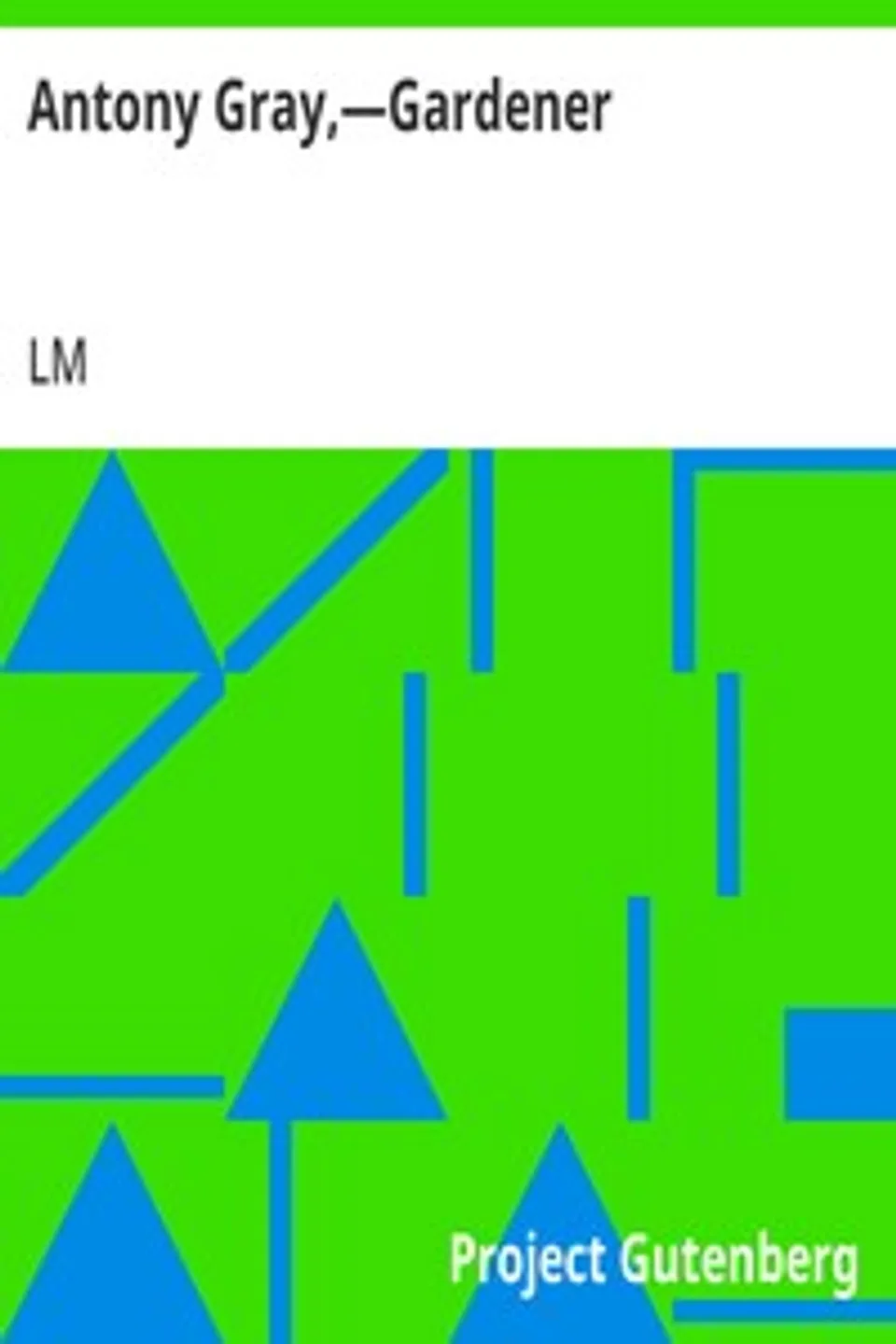 Antony Gray,—Gardener, LM (Leslie Moore)