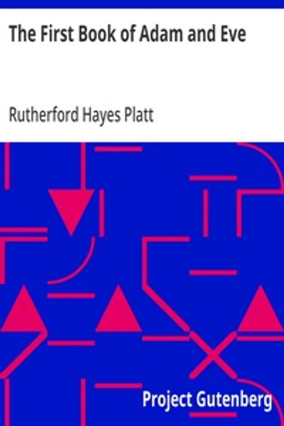 The First Book of Adam and Eve, Rutherford Hayes Platt