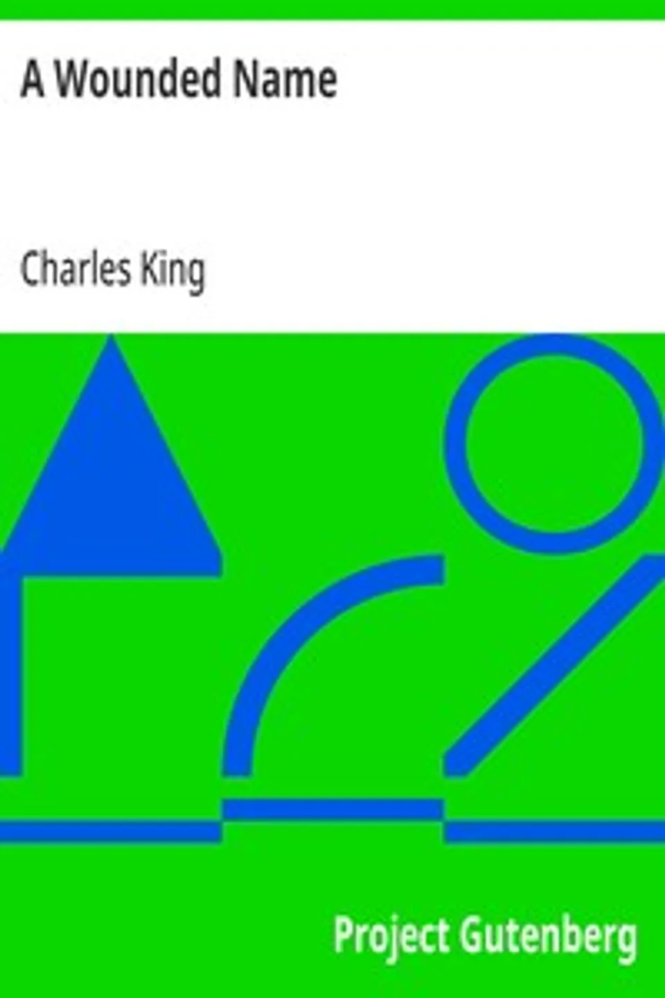 A Wounded Name, Charles King