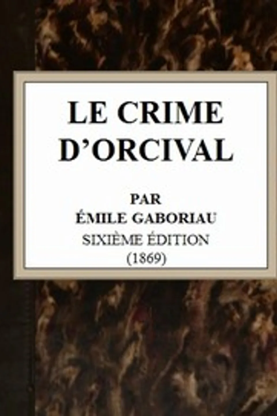 Le crime d'Orcival, Emile Gaboriau