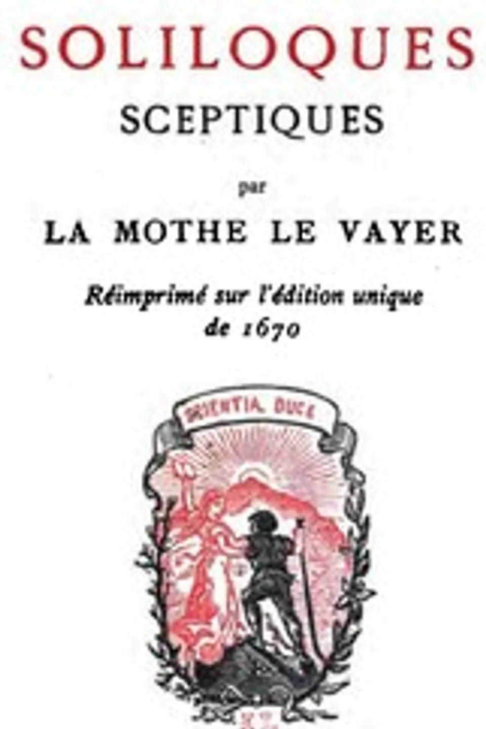 Soliloques sceptiques, François de La Mothe Le Vayer