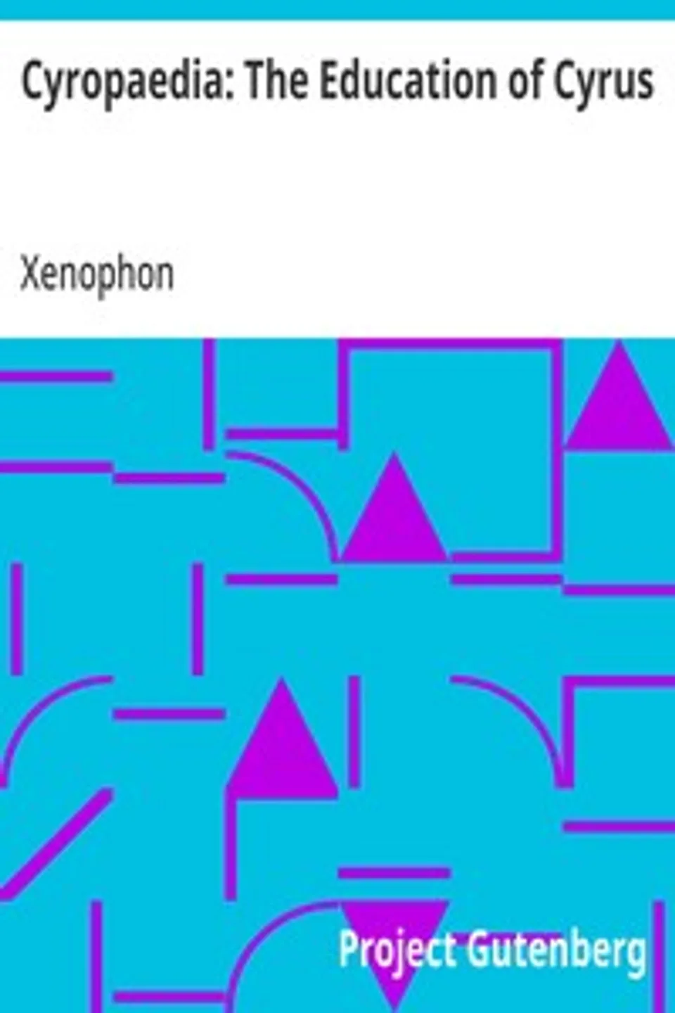 Cyropaedia: The Education of Cyrus, Xenophon