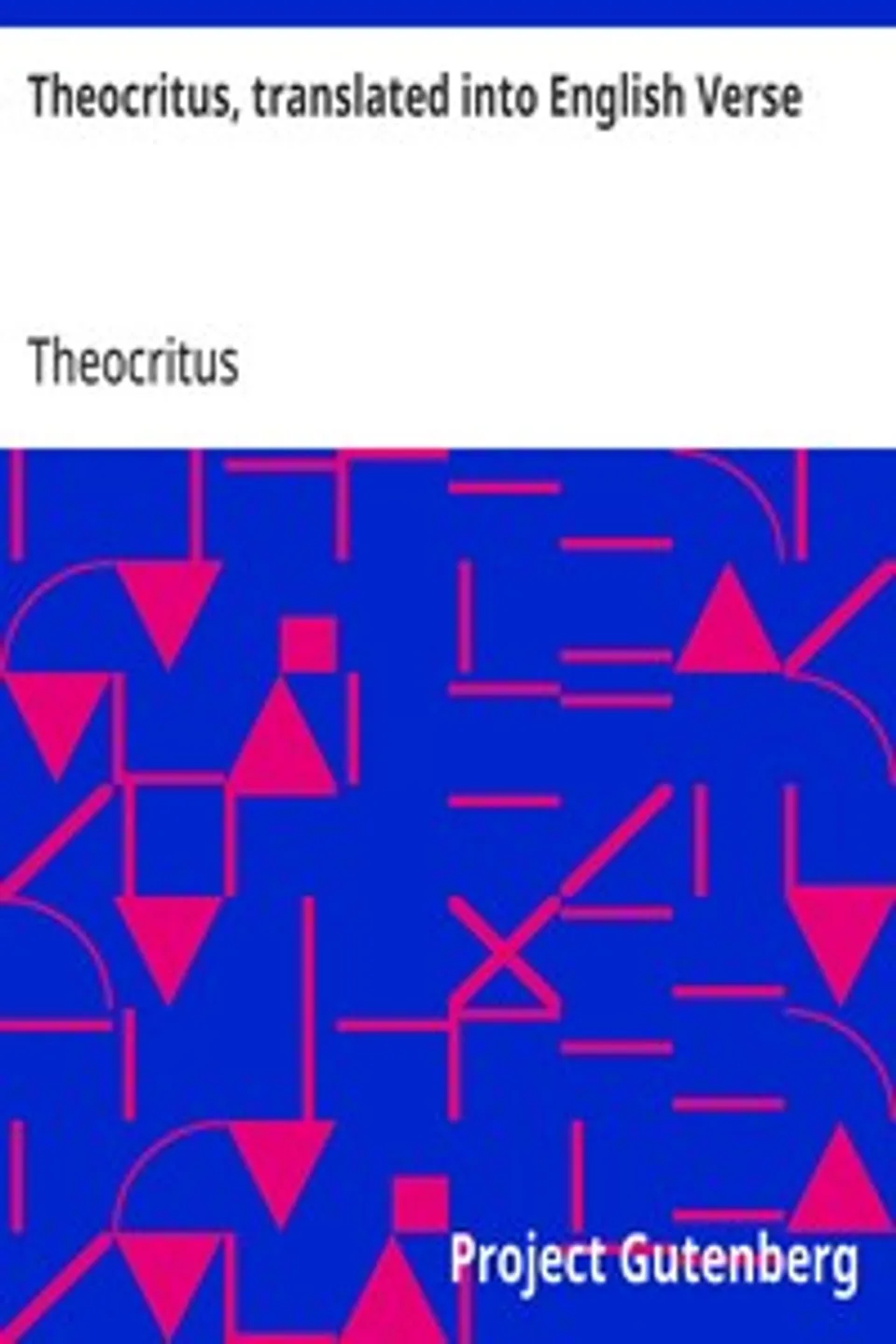 Theocritus, translated into English Verse, Theocritus