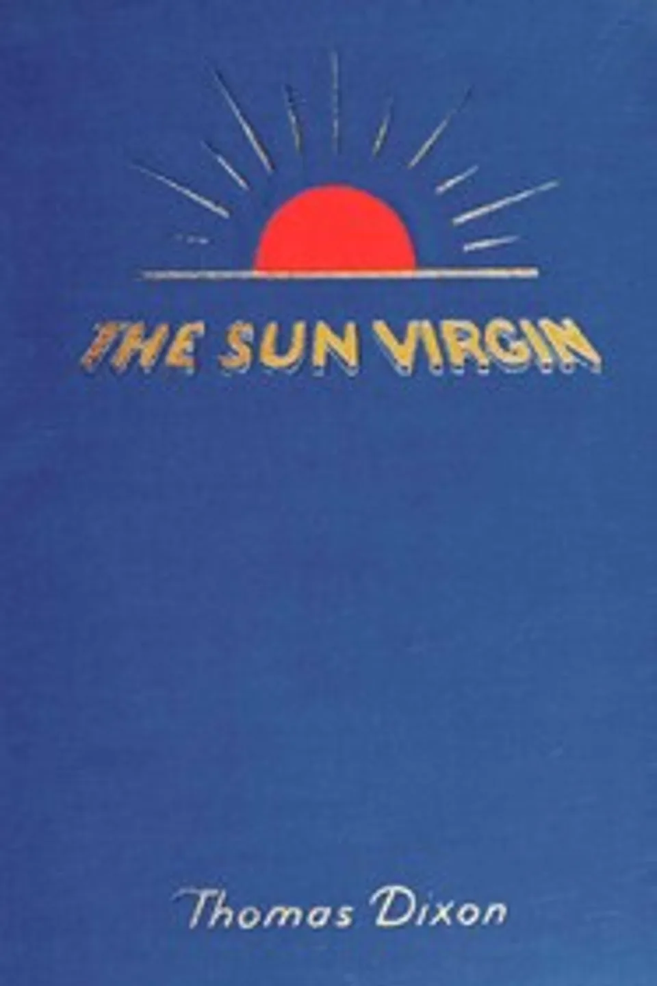 The Sun Virgin, Thomas Dixon