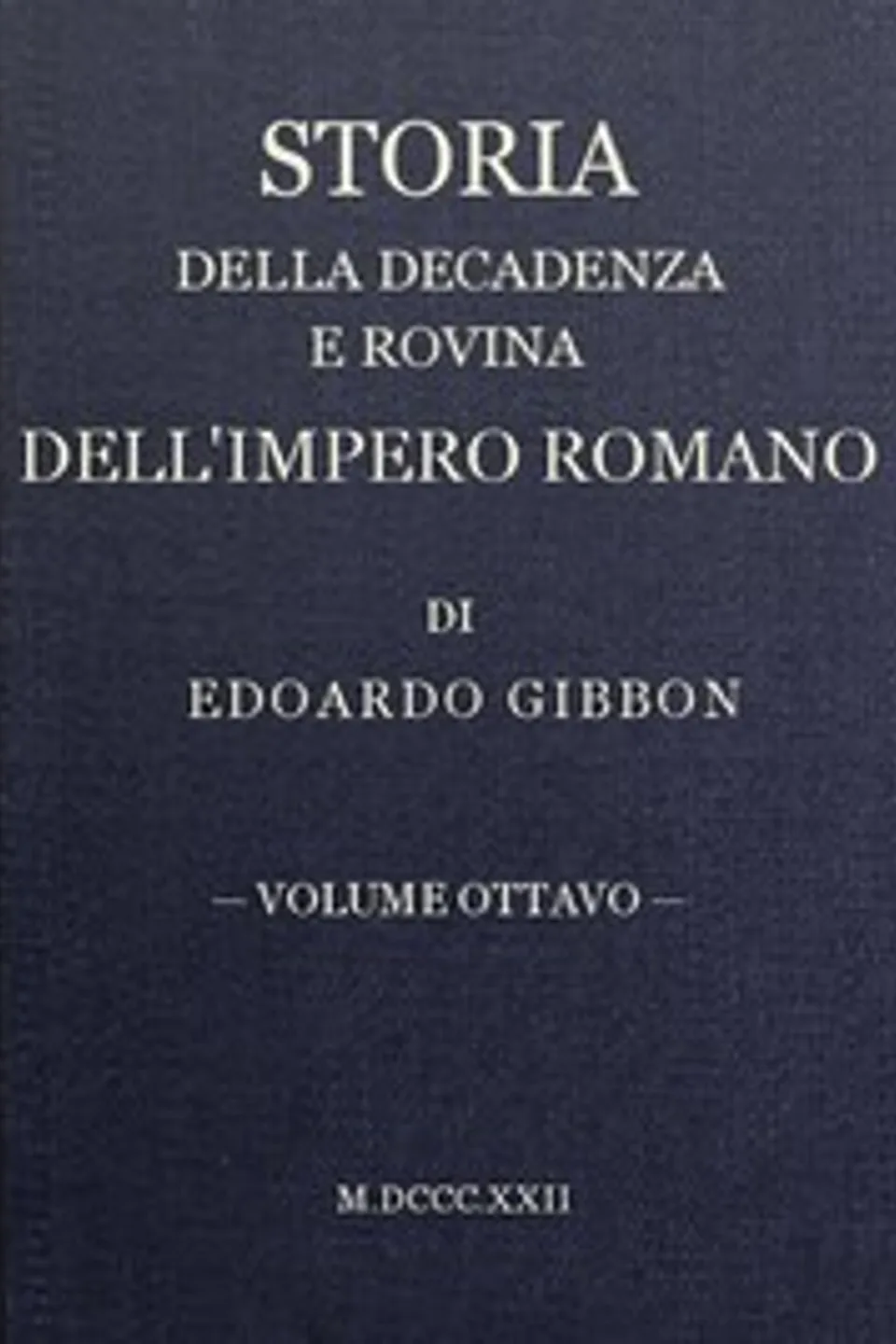 Storia della decadenza e rovina dell'impero romano, volume 08, Edward Gibbon