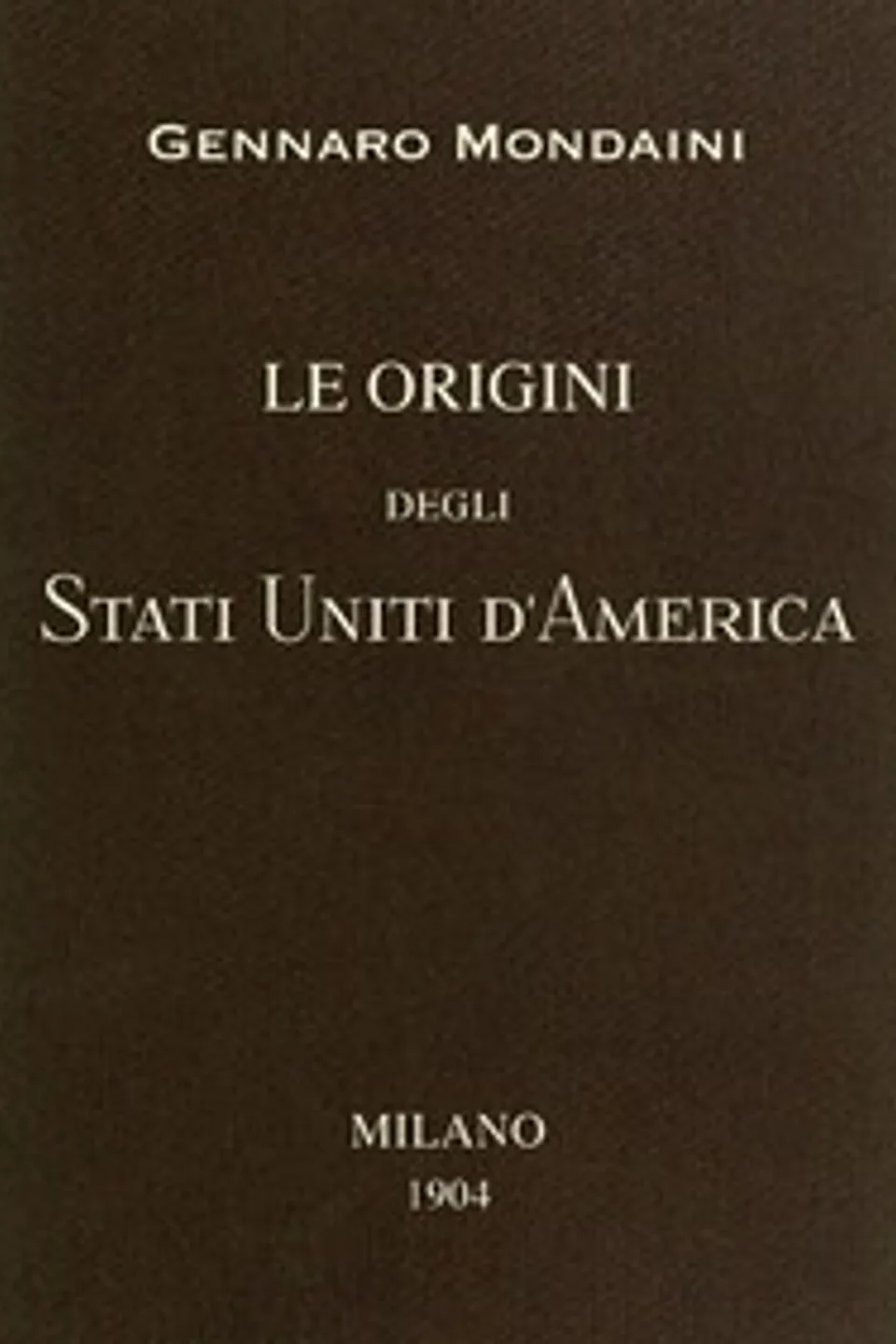 Le origini degli Stati Uniti d'America, Gennaro Mondaini