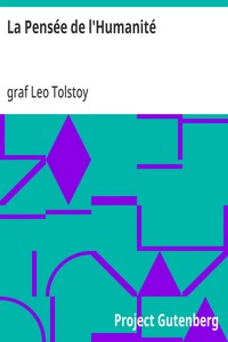 La Pensée de l'Humanité: Dernière oeuvre de L. Tolstoï, Leo Tolstoy