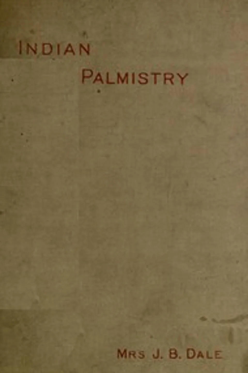 Indian Palmistry, J. B. Dale