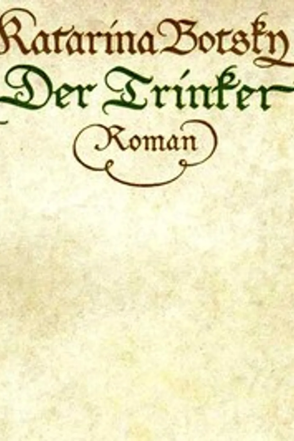 Der Trinker, Katarina Botsky