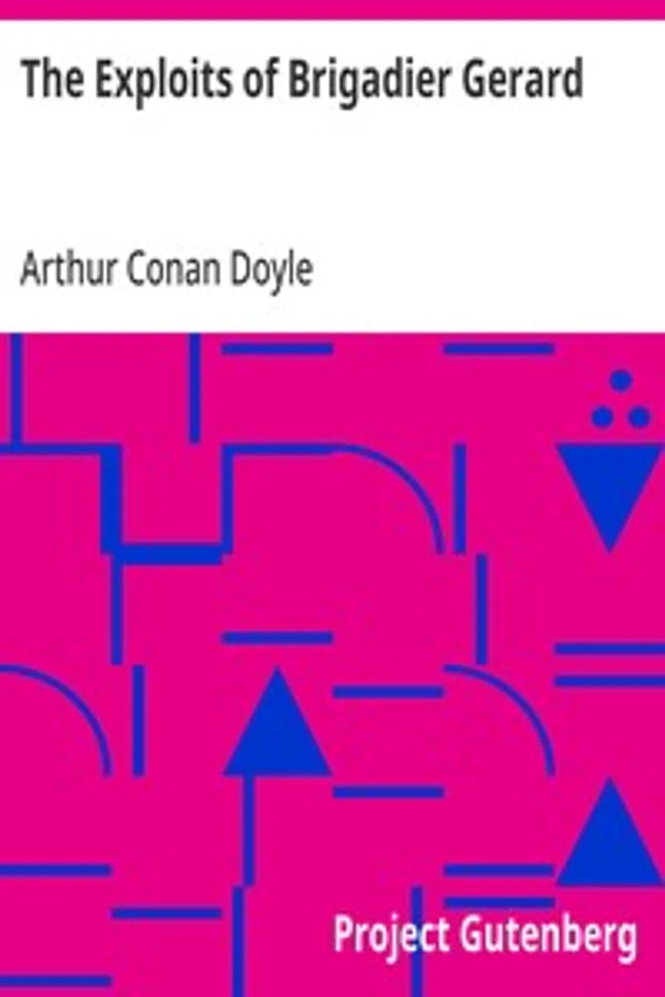 The Exploits of Brigadier Gerard, Arthur Conan Doyle