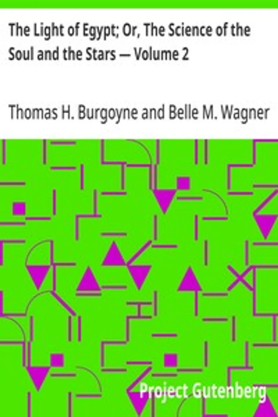 The Light of Egypt; Or, The Science of the Soul and the Stars — Volume 2, Thomas H. Burgoyne