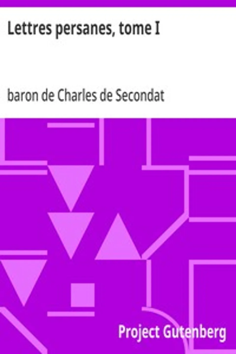 Lettres persanes, tome I, Charles de Secondat Montesquieu
