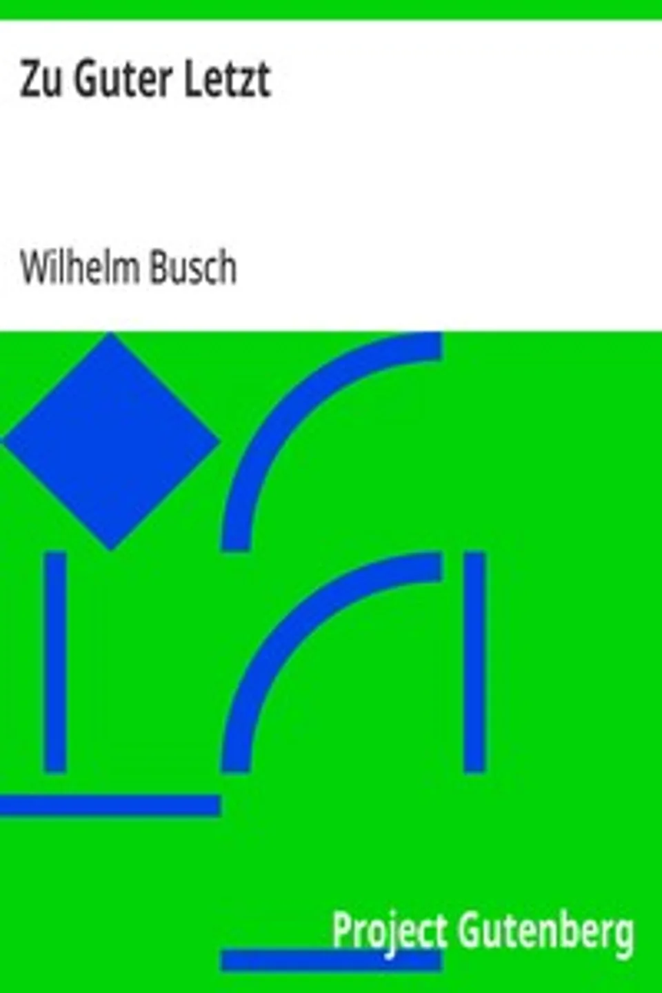 Zu Guter Letzt, Wilhelm Busch