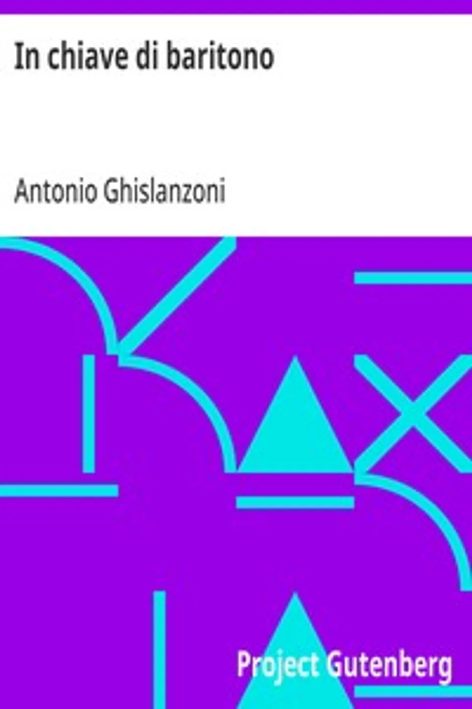 In chiave di baritono, Antonio Ghislanzoni