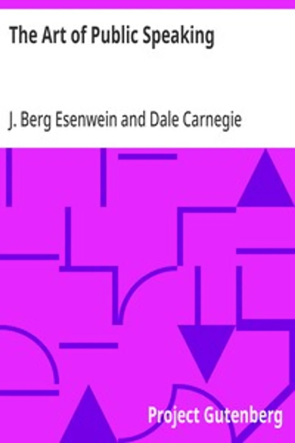 The Art of Public Speaking, J. Berg (Joseph Berg) Esenwein