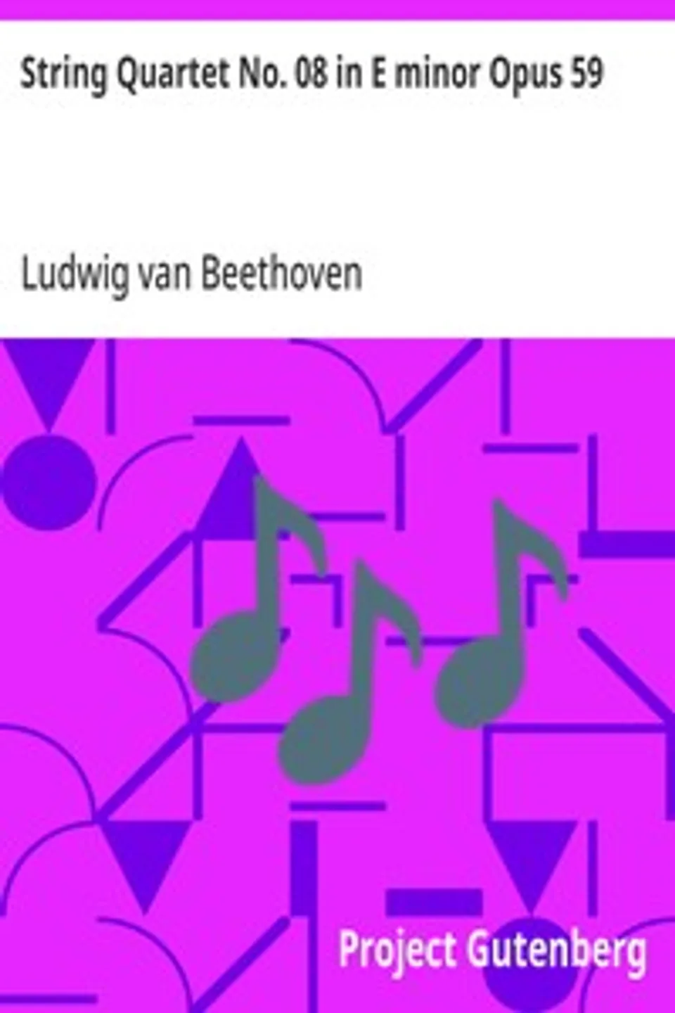 String Quartet No. 08 in E minor Opus 59, Ludwig van Beethoven