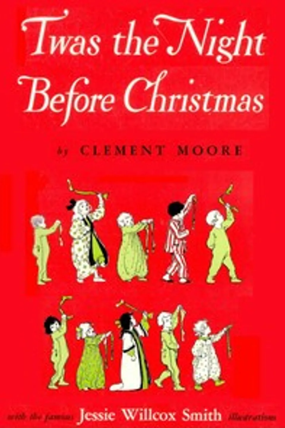 Twas the Night before Christmas: A Visit from St. Nicholas, Clement Clarke Moore