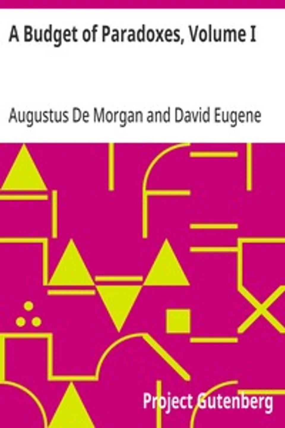 A Budget of Paradoxes, Volume I, Augustus De Morgan