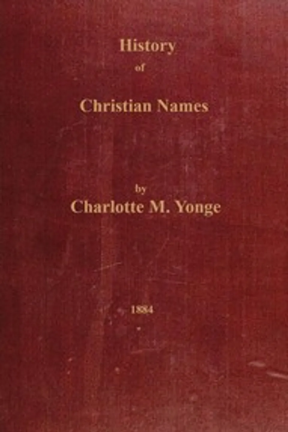 History of Christian names, Charlotte M. (Charlotte Mary) Yonge