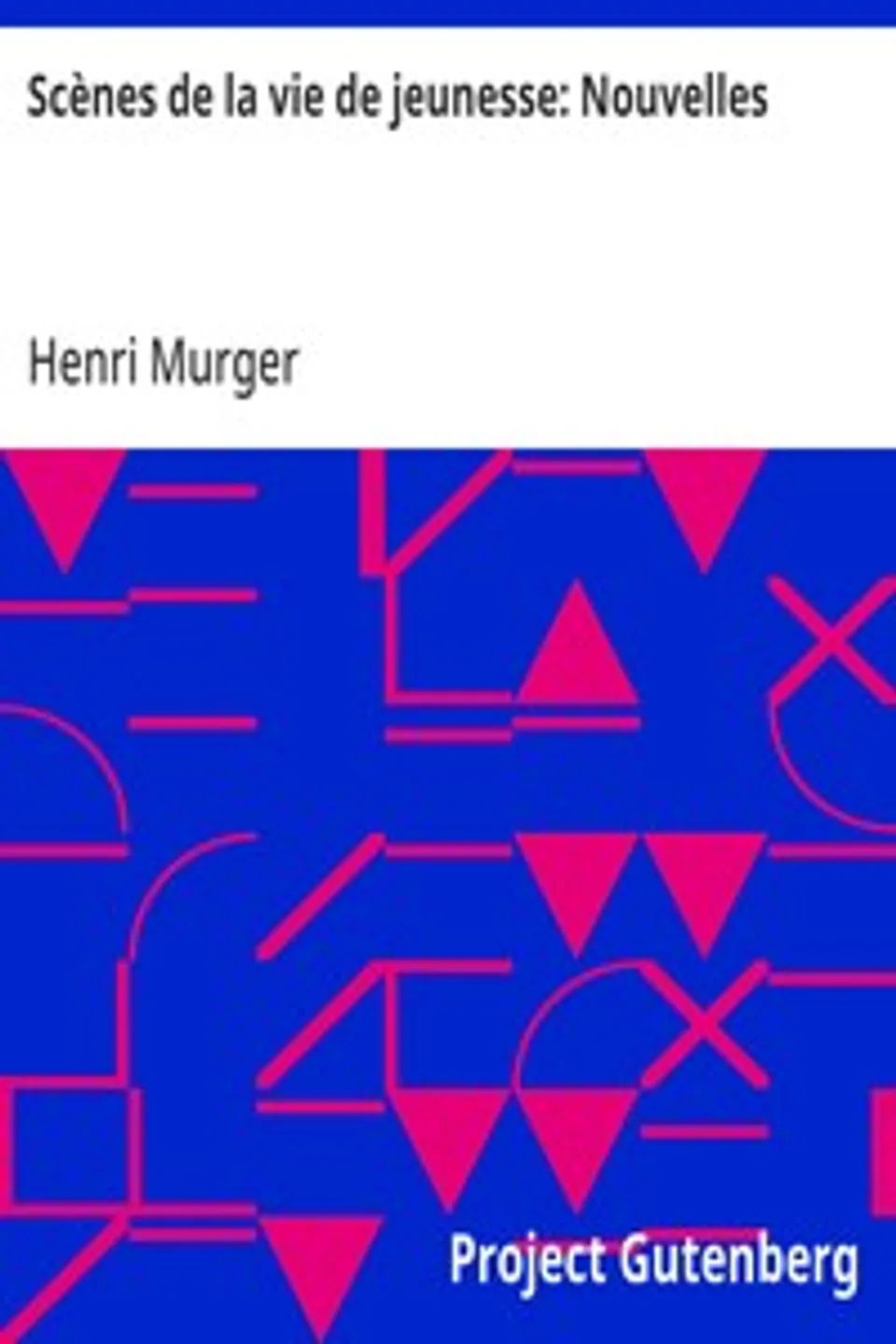 Scènes de la vie de jeunesse: Nouvelles, Henri Murger