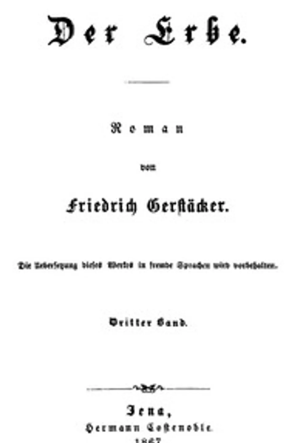 Der Erbe: Roman. Dritter Band., Friedrich Gerstäcker