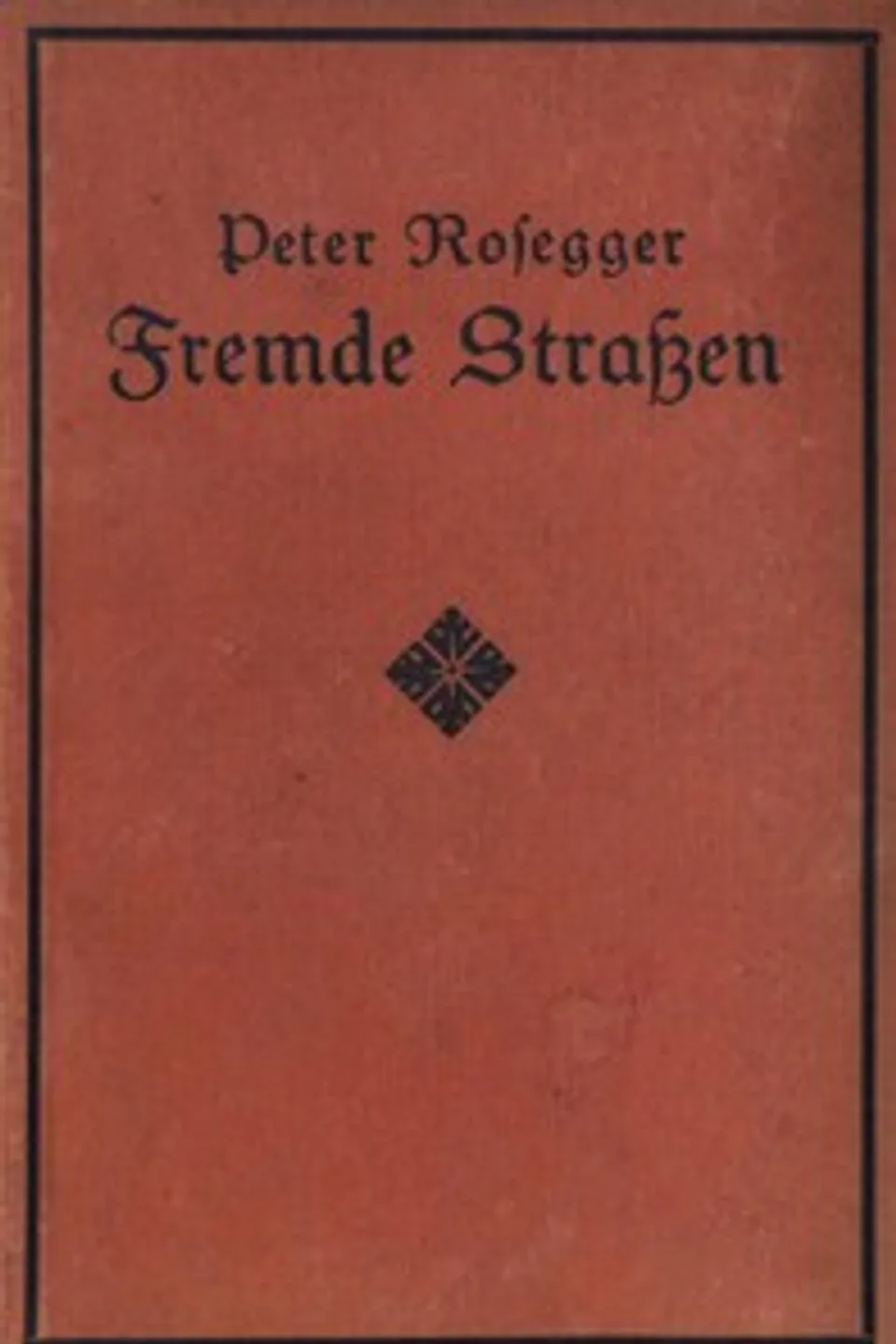 Fremde Straßen, Peter Rosegger
