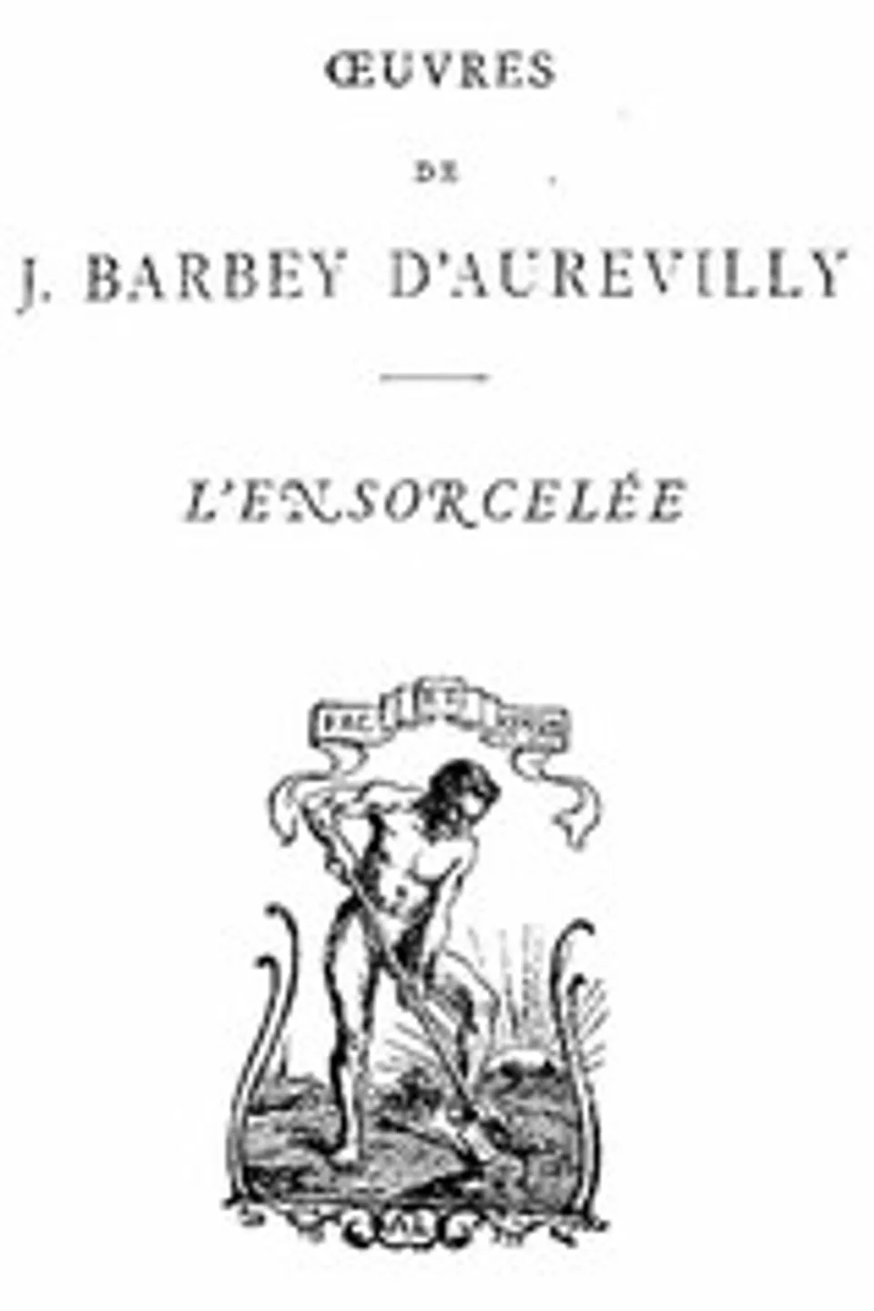 L'ensorcelée, J. (Jules) Barbey d'Aurevilly