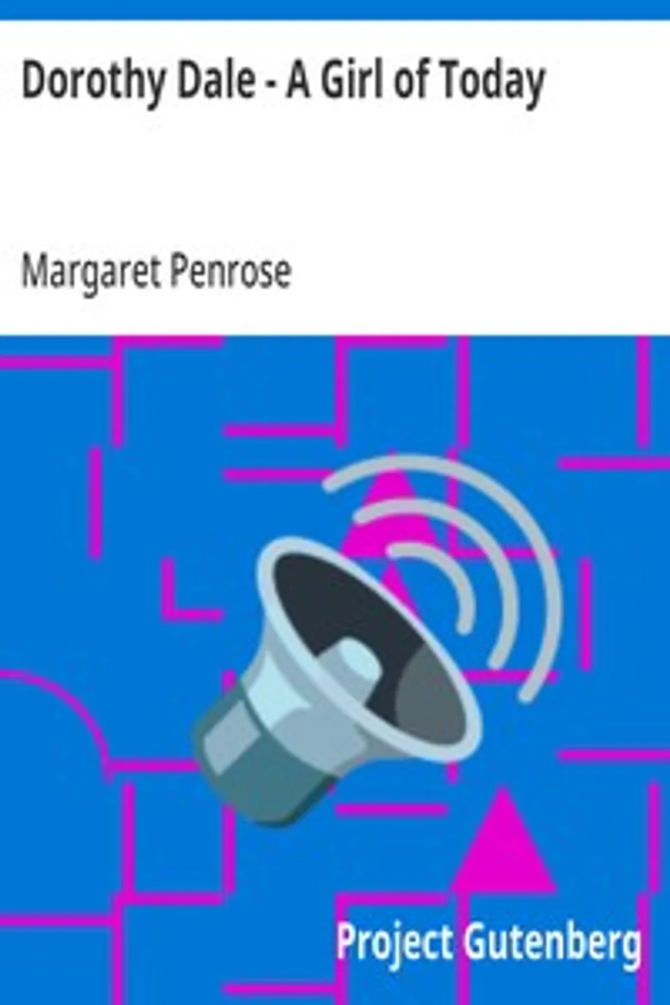 Dorothy Dale - A Girl of Today, Margaret Penrose