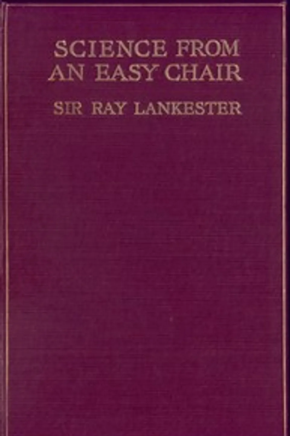 Science from an Easy Chair, E. Ray (Edwin Ray) Lankester