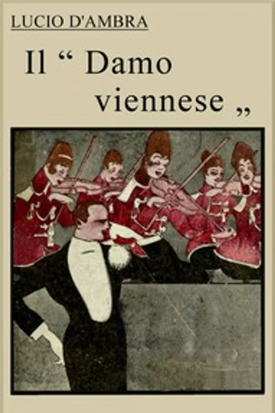 Il "Damo viennese", Lucio D'Ambra
