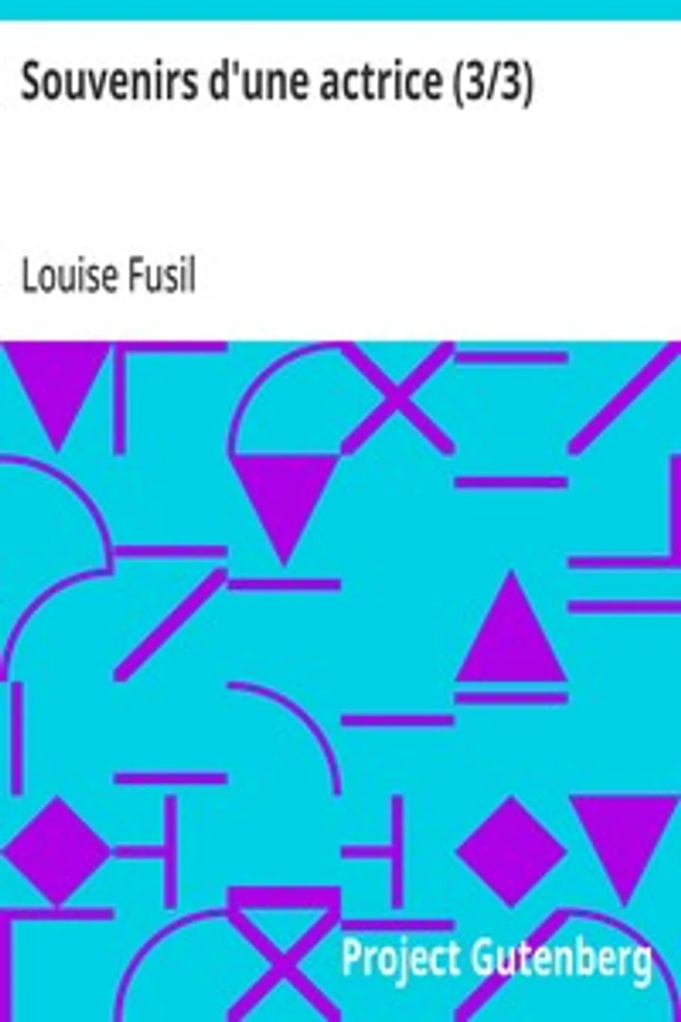 Souvenirs d'une actrice (3/3), Louise Fusil