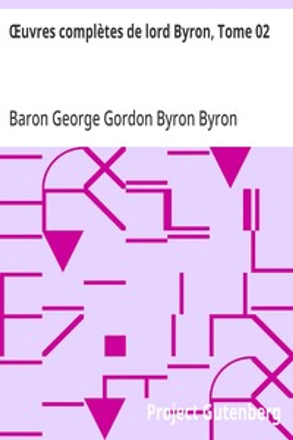 Œuvres complètes de lord Byron, Tome 02: comprenant ses mémoires publiés par Thomas Moore, George Gordon Byron