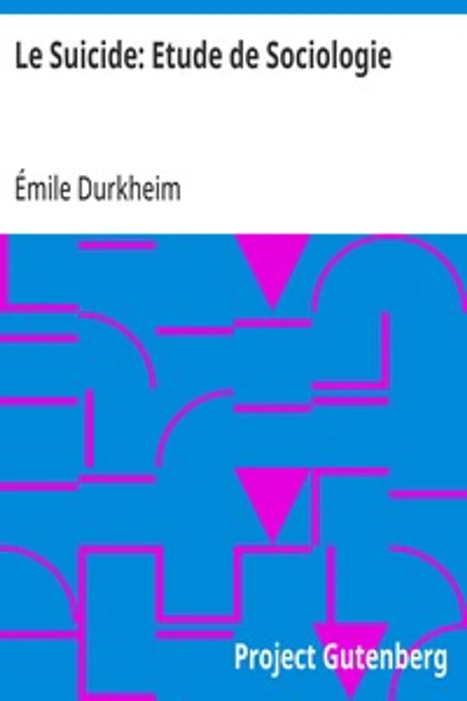 Le Suicide: Etude de Sociologie, Émile Durkheim